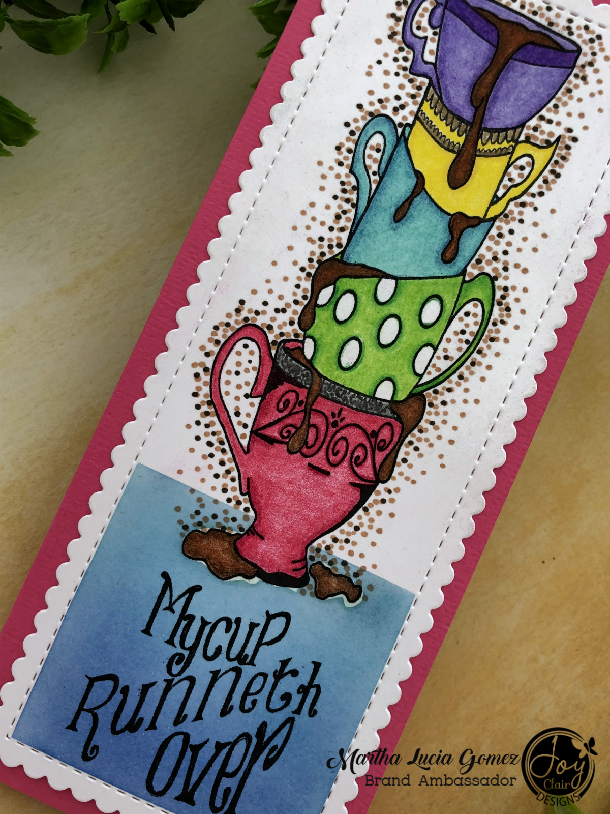Close out of the collection of Cups and sentiment that are part of the stamp set My cup runneth over by Joy Clair.